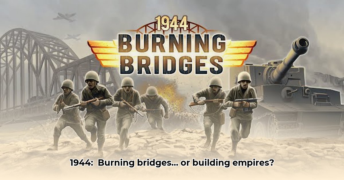 1944-burning-bridges